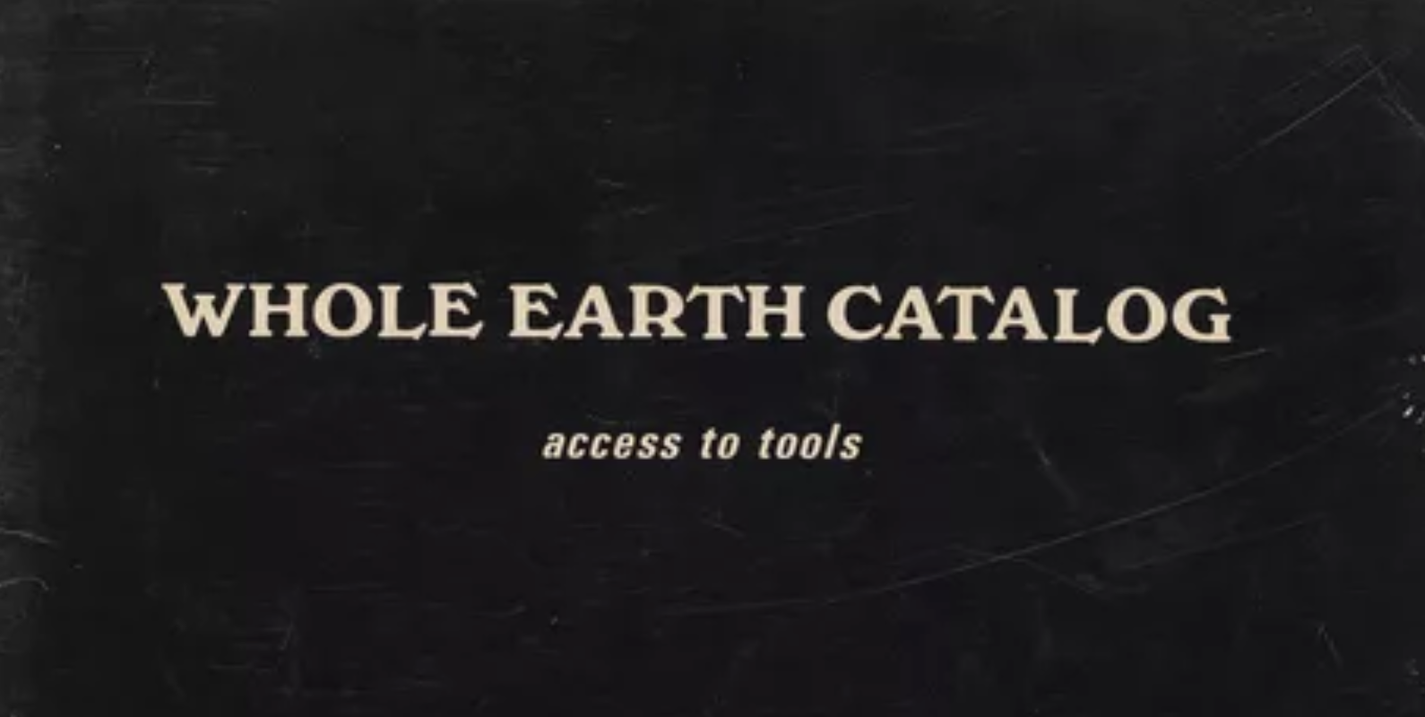 The WHOLE EARTH CATALOG (1969) embraced access to tools. Perhaps in the decades since, tools have also gotten access to us.